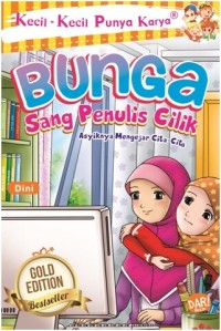 Bunga Sang Penulis Cilik : Kecil - Kecil Punya Karya