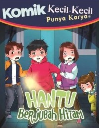 Hantu Berjubah Hitam : Komik Kecil - Kecil Punya Karya