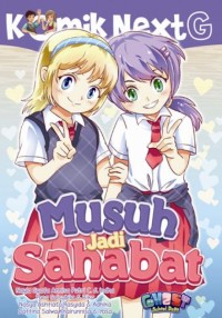 Musuh Jadi Sahabat : Komik Next G