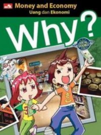 Why? Money and Economy : Uang dan Ekonomi