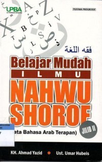 Belajar Mudah Ilmu Nahwu Shorof : Tata Bahasa Arab Terapan Jilid ke-2