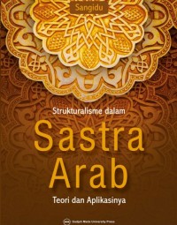 Strukturalisme dalam Sastra Arab : Teori dan Aplikasinya