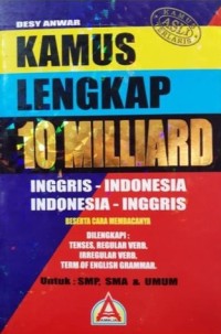 Kamus Lengkap 10 Milliard : Inggris - Indonesia, Indonesia - Inggris