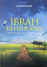 Ibrah Kehidupan : Sosiologi Makna untuk Pencerahan Diri