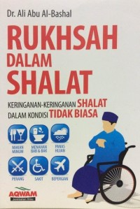 Rukhsah Dalam Shalat : Keringanan - Keringanan Shalat Dalam Kondisi Tidak Biasa