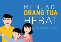 Menjadi Orang Tua Hebat : untuk Keluarga dengan Anak Usia SMP