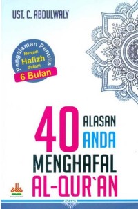 Empat Puluh Alasan Anda Menghafal Al-Qur'an