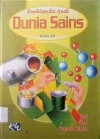 Ensiklopedia Anak Dunia Sains : Seri Zat dan Bahan Kimia