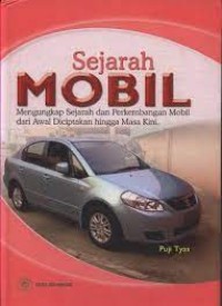 Sejarah Mobil : Mengungkap Sejarah dan Perkembangan Mobil dari Awal Diciptakan Hingga Masa Kini