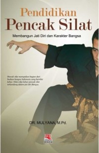 Pendidikan Pencak Silat: Membangun Jati Diri dan Karakter Bangsa