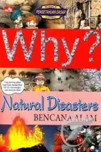 Why? Natural Disasters : Bencana Alam