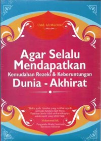 Agar Selalu  Mendapatkan Kemudahan Rezeki dan Keberuntungan Dunia - Akhirat