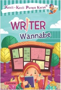 Writer Wannabe : Kecil - Kecil Punya Karya