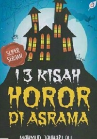 Tiga Belas Kisah Horor di Asrama