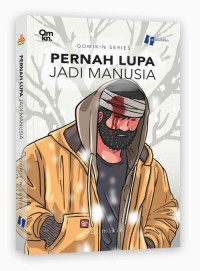 Pernah Lupa Jadi Manusia : Qomikin Series