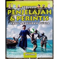 Sepuluh Penjelajah dan Perintis yang Mengubah Dunia