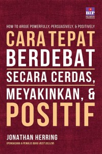 Cara Tepat Berdebat Secara Cerdas, Meyakinkan, dan Positif