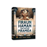 Firaun Haman dan Misteri Piramida: Mengungkap Peninggalan Peradaban Mesir Kuno