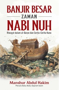Banjir Besar Zaman Nabi Nuh: Riwayat dalam al-Qur'an dan Cerita-Cerita Kuno
