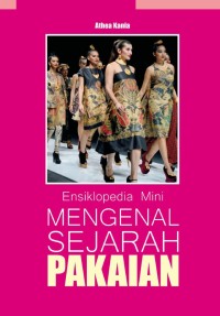 Ensiklopedia Mini Mengenal Sejarah Pakaian