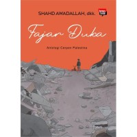 Fajar Duka: Antologi Cerpen Palestina