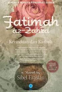 Fatimah Az-zahra: Kerinduan dari Karbala