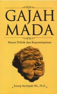 Gajah Mada: Sistem Politik dan Kepemimpinan
