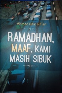 Ramadhan, Maaf Kami Masih Sibuk