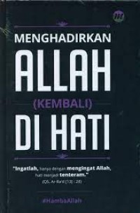 Menghadirkan Alloh Kembali Di Hati