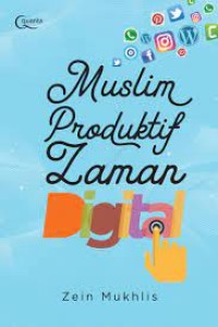 Muslim Produktif Zaman Digital