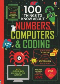 One Hundred (100) Thing to Know About  Numbers, Computers and Coding