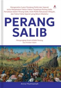 Perang Salib: Mengungkap Kisah di Balik Perang Suci Kristen-Islam