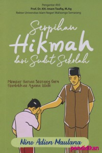Serpihan Hikmah dari Sudut Sekolah Memoar Harian Seorang Guru Pendidikan Agama Islam