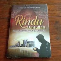 Rindu Baitullah: Dahsyatnya Haji dan Umrah