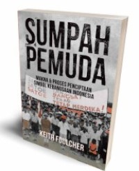 Sumpah Pemuda: Makna dan Proses Penciptaan Simbol Kebangsaan Indonesia