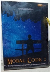 Moral Code 2: Kumpulan Cerpen Inspiratif Penuh Pesan Moral