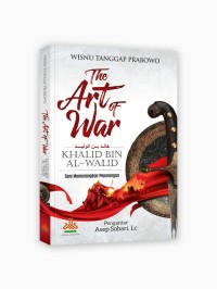 the Art of War Khalid Bin Al-Walid: Seni Memenangkan Peperangan