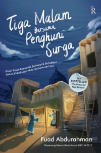 Tiga Malam Bersama Penghuni Surga: Kisah-Kisah Romantik Sahabat & Sahabiyat dalam Kehidupan Nabi Muhammad SAW.
