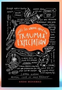 What's So Wrong About Your Trauma and Expectation