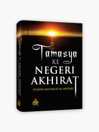 Tamasya ke Negeri Akhirat: Panduan Lengkap Memahami dan Menyiapkan Kematian