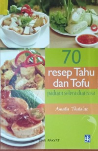 Tujuh Puluh Resep Tahu dan Tofu: Panduan Selera 2 Rasa