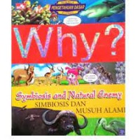 Why ? Symbiosis and Natural Enemy= Simbiosis dan Musuh Alam