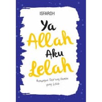 Ya Allah Aku Lelah
