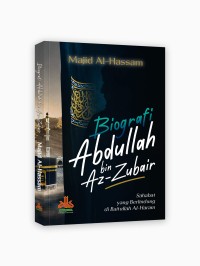 Biografi Abdullah bin Az-Zubair: Sahabat yang Berlindung di Baitullah Al-Haram