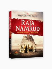 Raja Namrud: Ditaktor Pertama di Muka Bumi