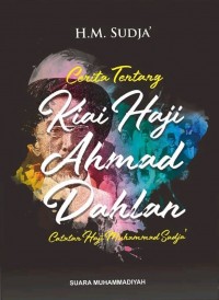 Cerita Tentang Kiai Haji Ahmad Dahlan