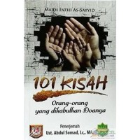 Seratus Satu Kisah Orang-Orang yang Dikabulkan Doanya