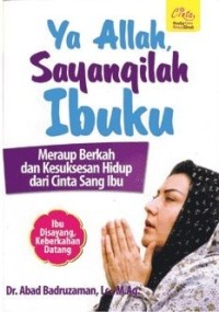 Ya Allah Sayangilah Ibuku